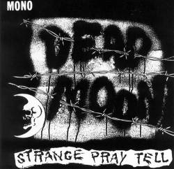 Dead Moon : Strange Pray Tell